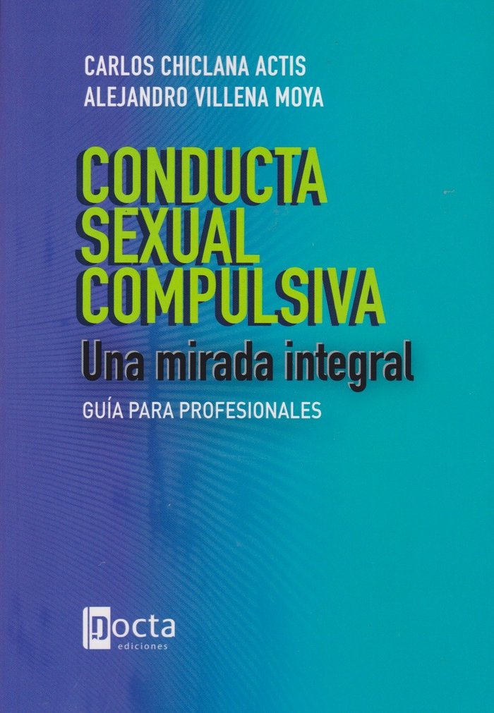 CONDUCTA SEXUAL COMPULSIVA UNA MIRADA INTEGRAL - 9788494216541 Imagen principal del producto