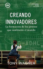 CREANDO INNOVADORES | WAGNER, TONY | KOLIMA BOOKS | 9788494235894