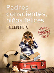 PADRES CONSCIENTES NIÑOS FELICES - 9788494248443