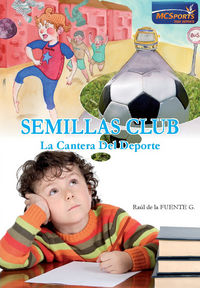 SEMILLAS CLUB LA CANTERA DEL DEPORTE - 9788494262166 Imagen principal del producto