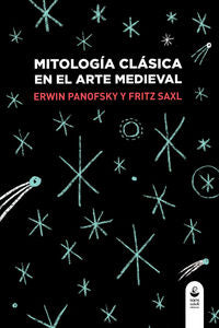 MITOLOGIA CLASICA EN EL ARTE MEDIEVAL I Panofsky,Erwin/Saxl,Fritz I Sans Soleil I 9788494292293