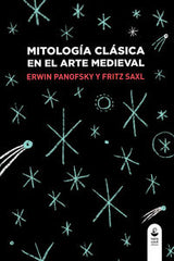 MITOLOGIA CLASICA EN EL ARTE MEDIEVAL I Panofsky,Erwin/Saxl,Fritz I Sans Soleil I 9788494292293
