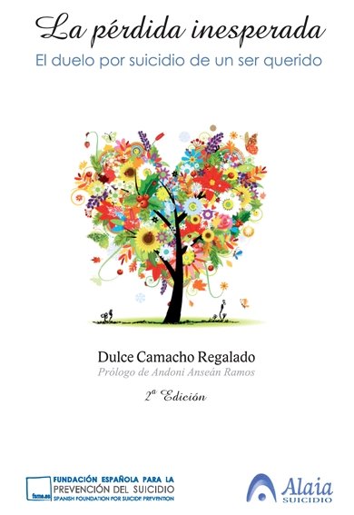 PERDIDA INESPERADA 3ª EDICION | CAMACHO REGALADO,DULCE | FUND, ESP, PREVENCION SUICIDIO | 9788494299056 Imagen principal del producto