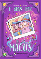 GRAN LIBRO DE LOS MAGOS,EL | Timoneda,cristian/camara,sabrina | 9788494300295 (Grafito)