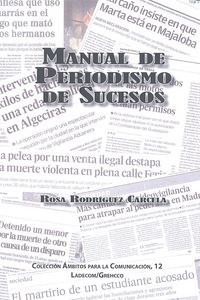 MANUAL DE PERIODISMO DE SUCESOS | RODRIGUEZ CARCELA,ROSA | FRAGUA | 9788494306761