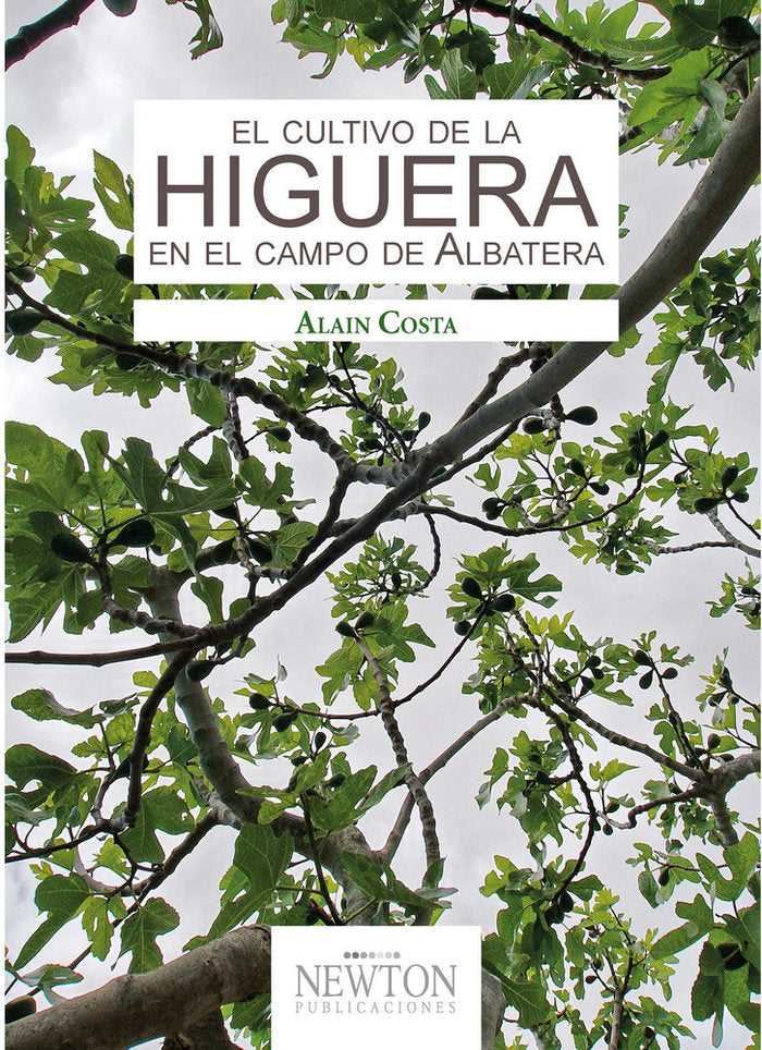EL CULTIVO DE LA HIGUERA EN EL CAMPO DE ALBATERA - 9788494343032 Imagen principal del producto