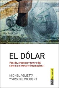 DOLAR,EL | AGLIETTA,MICHEL | CLAVE INTELECTUAL | 9788494343353 Imagen principal del producto