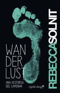 WANDERLUST UNA HISTORIA DEL CAMINAR - 9788494367601 Imagen principal del producto