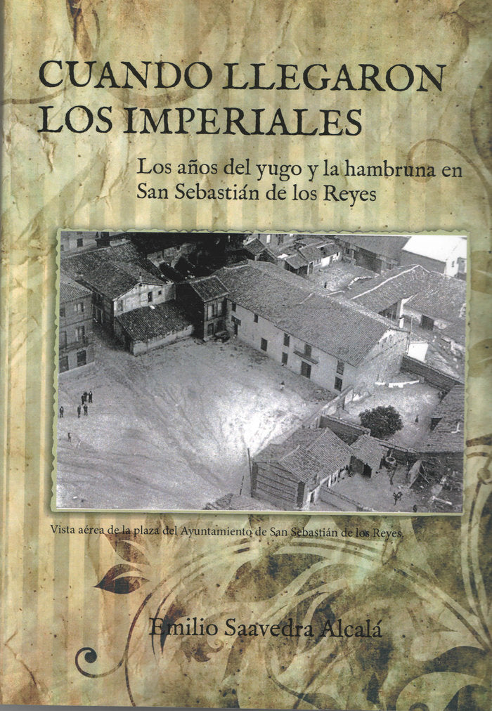 CUANDO LLEGARON LOS IMPERIALES I Saavedra Alcalá, Emilio I Naperma I 9788494392184 Imagen principal del producto