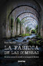 LA FABRICA DE LAS SOMBRAS - 9788494407710