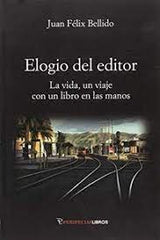 ELOGIO DEL EDITOR | BELLIDO,JUAN FELIX | PERIPECIAS | 9788494459856