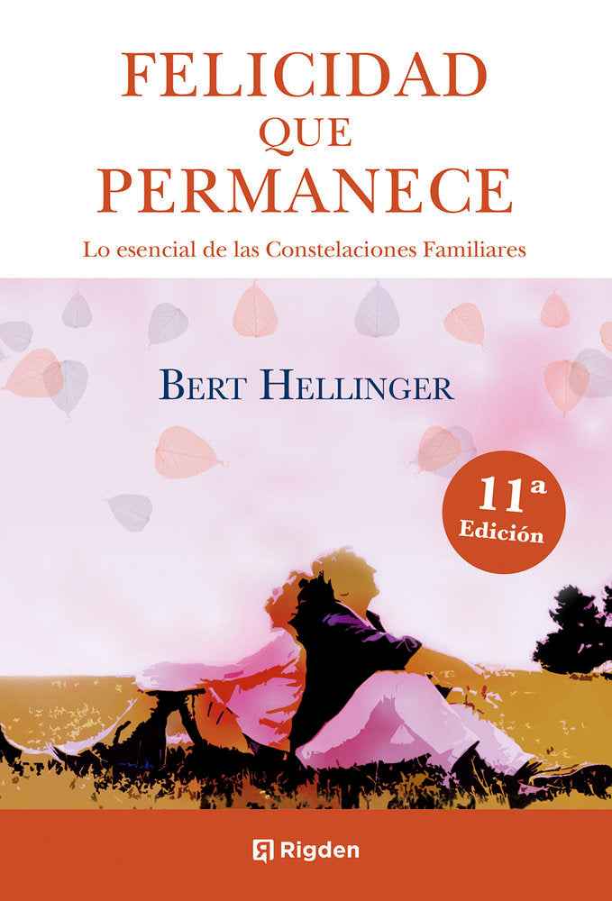 FELICIDAD QUE PERMANECE | HELLINGER,BERT | RIGDEN INSTITUT GESTALT | 9788494479823 Imagen principal del producto