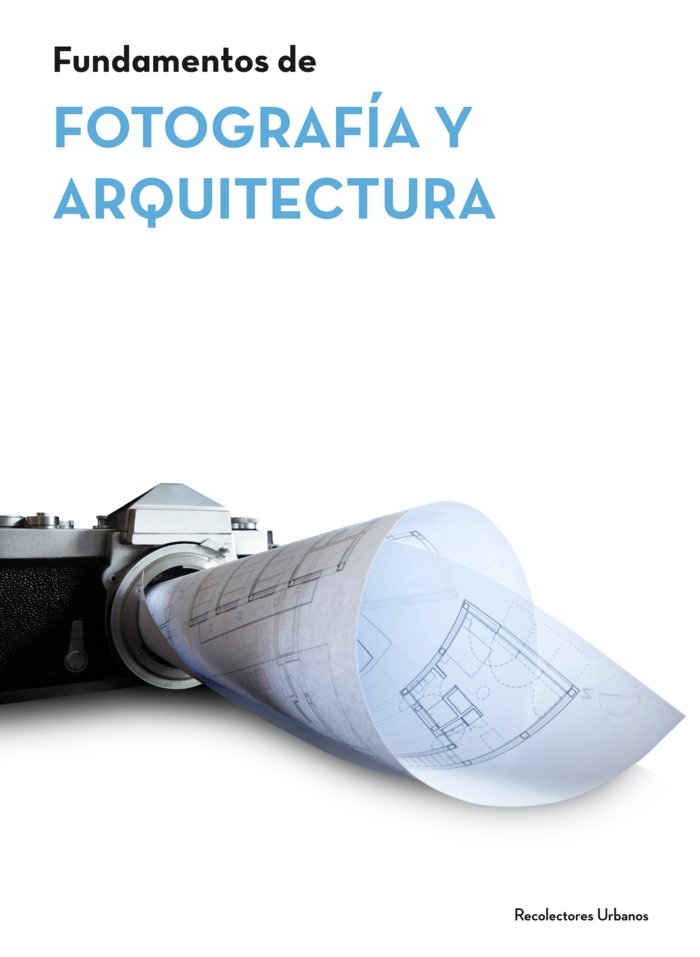 FUNDAMENTOS DE ARQUITECTURA Y FOTOGRAFIA - 9788494493645 Imagen principal del producto
