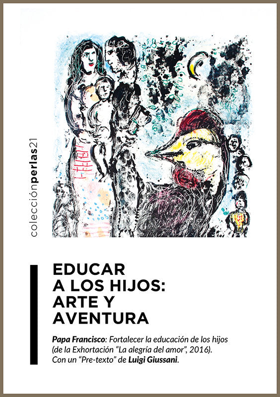 EDUCAR A LOS HIJOS: ARTE Y AVENTURA, | PAPA FRANCISCO/GIUSSANI, LUIGI | EDITORIAL NUEVOINICIO | 9788494506994 Imagen principal del producto