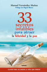 33 SECRETOS INFALIBLES PARA ATRAER LA FELICIDAD Y LA PAZ - 9788494508479