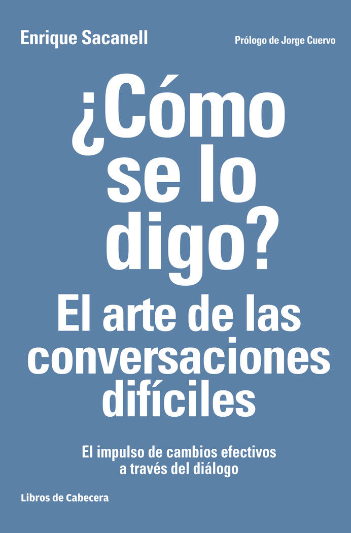 COMO SE LO DIGO EL ARTE DE LAS CONVERSACIONES DIFICILES - 9788494522222