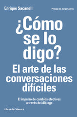 COMO SE LO DIGO EL ARTE DE LAS CONVERSACIONES DIFICILES - 9788494522222