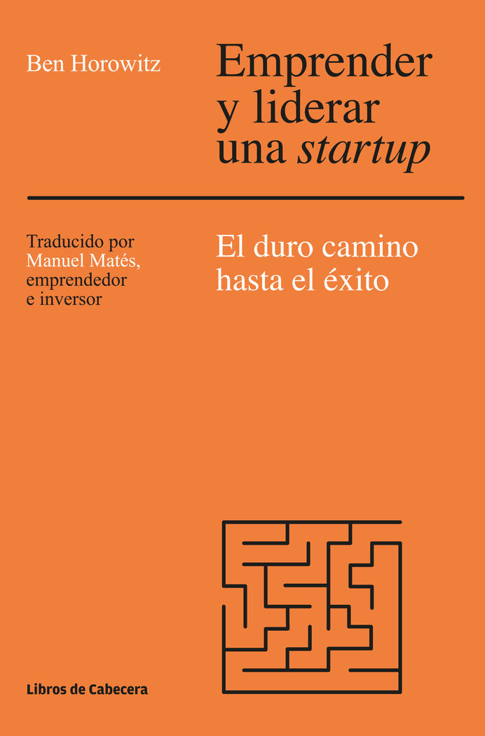 EMPRENDER Y LIDERAR UNA STARTUP | HOROWITZ,BEN | LIBROS DE CABECERA | 9788494522284