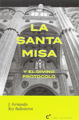 SANTA MISA Y EL DIVINO PROTOCOLOLA - 9788494555534