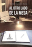 AL OTRO LADO DE LA MESA - 9788494602085