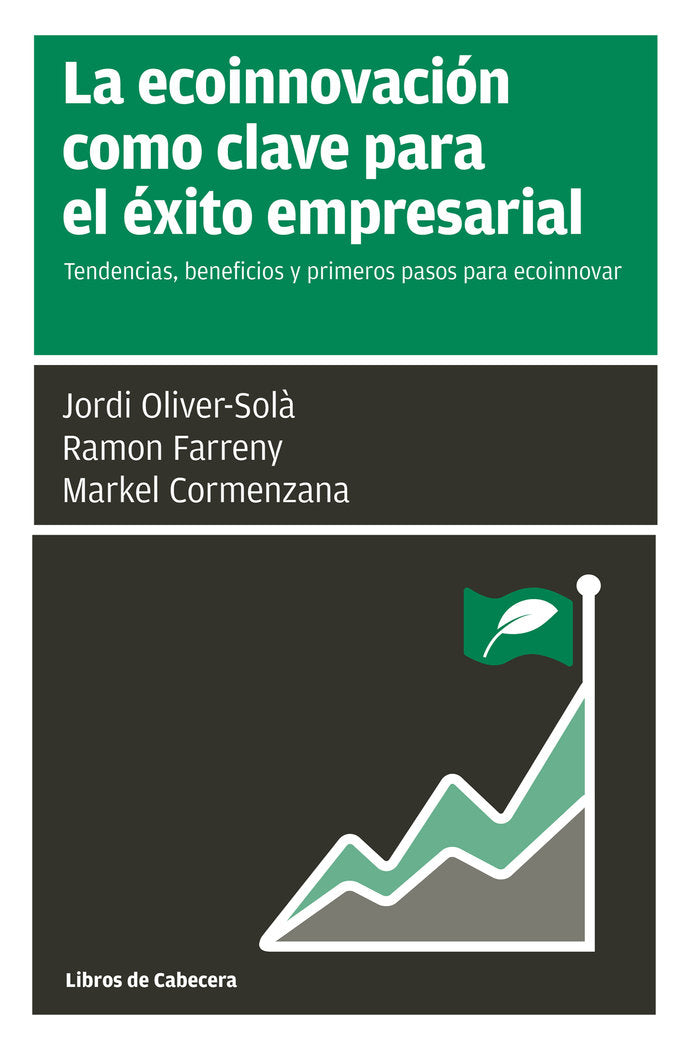 ECOINNOVACION COMO CLAVE PARA EL EXITO EMPRESARIAL,LA | CORMENZANA/FARRENY | LIBROS DE CABECERA | 9788494606281