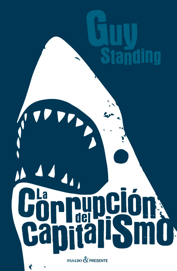 CORRUPCION DEL CAPITALISMO,LA | STANDING,GUY | PASADO Y PRESENTE S L | 9788494619366 Imagen principal del producto