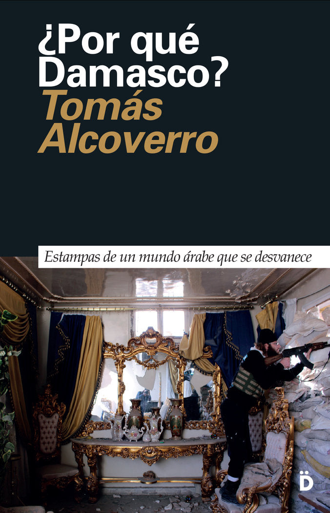 POR QUE DAMASCO | ALCOVERRO,TOMAS | DIERESIS EDITORIAL S,L | 9788494628924 Imagen principal del producto