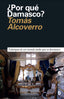 POR QUE DAMASCO | ALCOVERRO,TOMAS | DIERESIS EDITORIAL S,L | 9788494628924