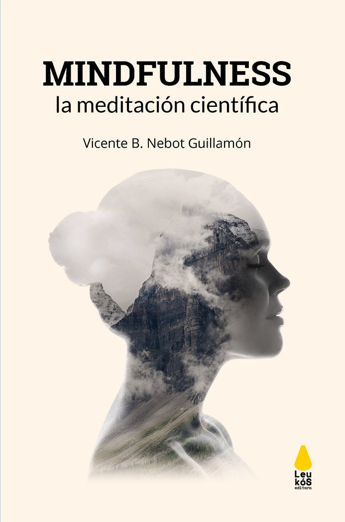 MINDFULNESS, LA MEDITACION CIENTIFICA | NEBOT GUILLAMON, VICENTE B, | BATIDORA EDICIONES | 9788494637421 Imagen principal del producto