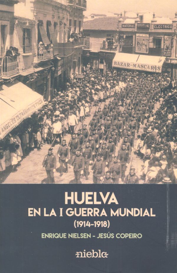HUELVA EN LA I GUERRA MUNDIAL - 9788494644887 Imagen principal del producto