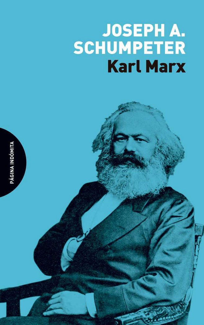 KARL MARX | SCHUMPETER,JOSEPH ALOIS | PAGINA INDOMITA | 9788494655784 Imagen principal del producto