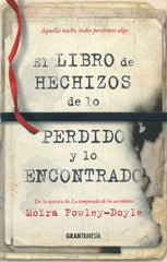 LIBRO DE HECHIZOS DE LO PERDIDO,EL | Moøra Fowley-doyle | 9788494658761 (Oceano)
