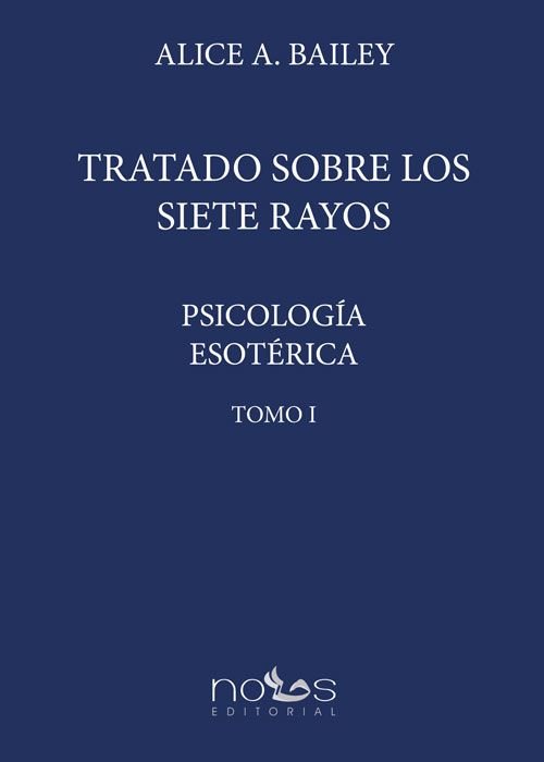 PSICOLOGIA ESOTERICA I TRATADO SOBRE LOS SIETE RAYOS | BAILEY,ALICE ANN | NOUS | 9788494673498 Imagen principal del producto