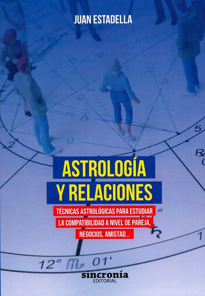 ASTROLOGIA Y RELACIONES I Estadella,Juan I Sincronia I 9788494679940 Imagen principal del producto