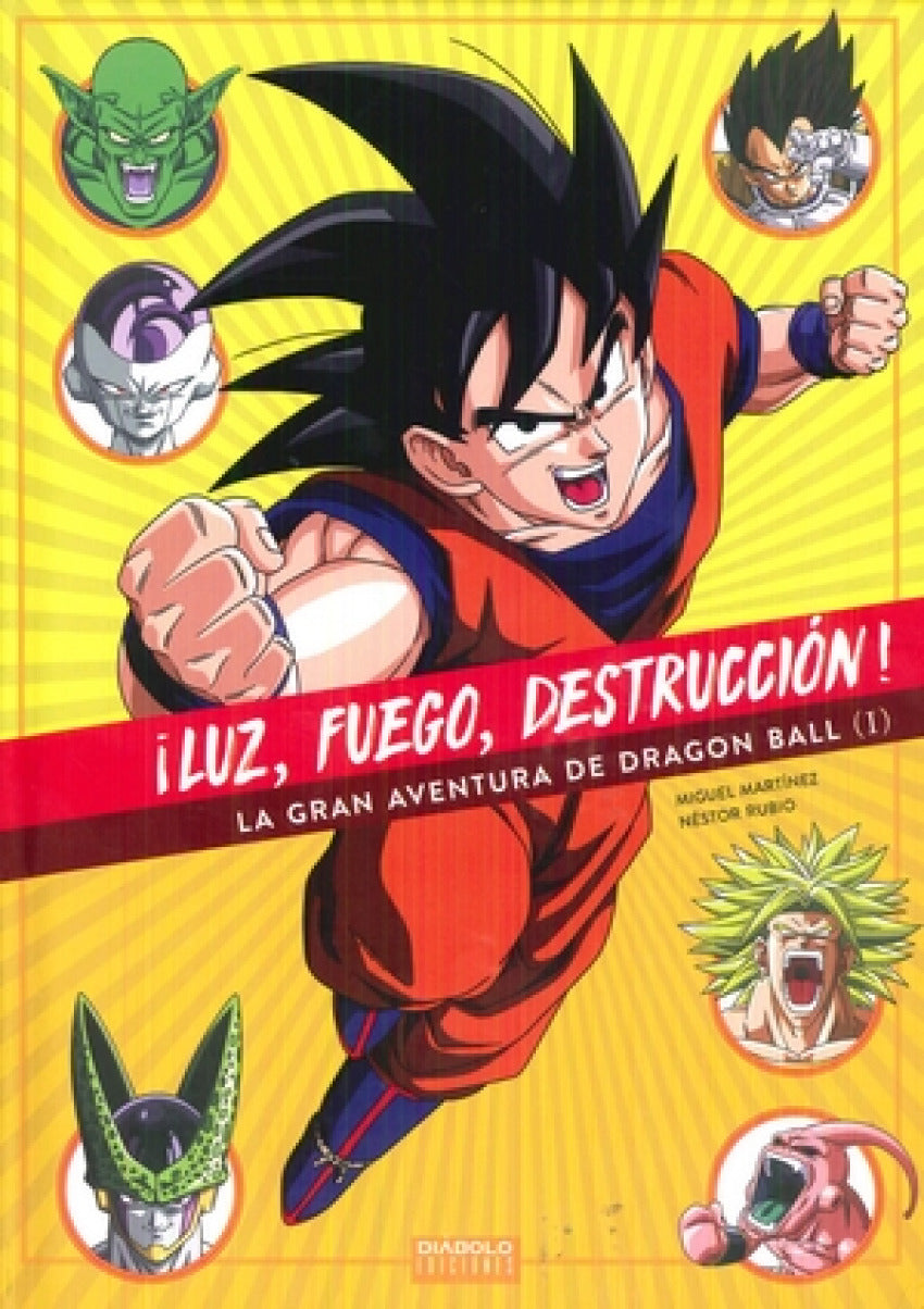 ✅ ¡LUZ, FUEGO, DESTRUCCION! LA GRAN AVENTURA DE DRAGON BALL - 9788494699559 Imagen principal del producto
