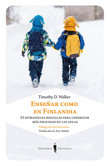 ENSEÑAR COMO EN FINLANDIA | WALKER,TIMOTHY D | EDICIONES INVISIBLES | 9788494707087 Imagen principal del producto