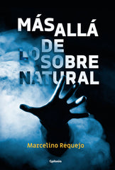 MAS ALLA DE LO SOBRENATURAL I Requejo Alonso, Marcelino I Cydonia I 9788494722325
