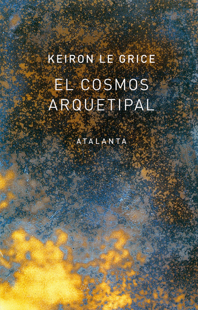 COSMOS ARQUETIPAL,EL I Le Grice,Keiron I Atalanta I 9788494729768 Imagen principal del producto