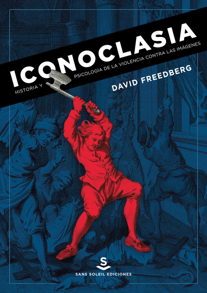 ICONOCLASIA | FREEDBERG,DAVID | SANS SOLEIL | 9788494735431 Imagen principal del producto