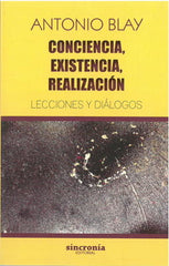 CONCIENCIA EXISTENCIA REALIZACION | BLAY,ANTONIO | SINCRONIA | 9788494744723