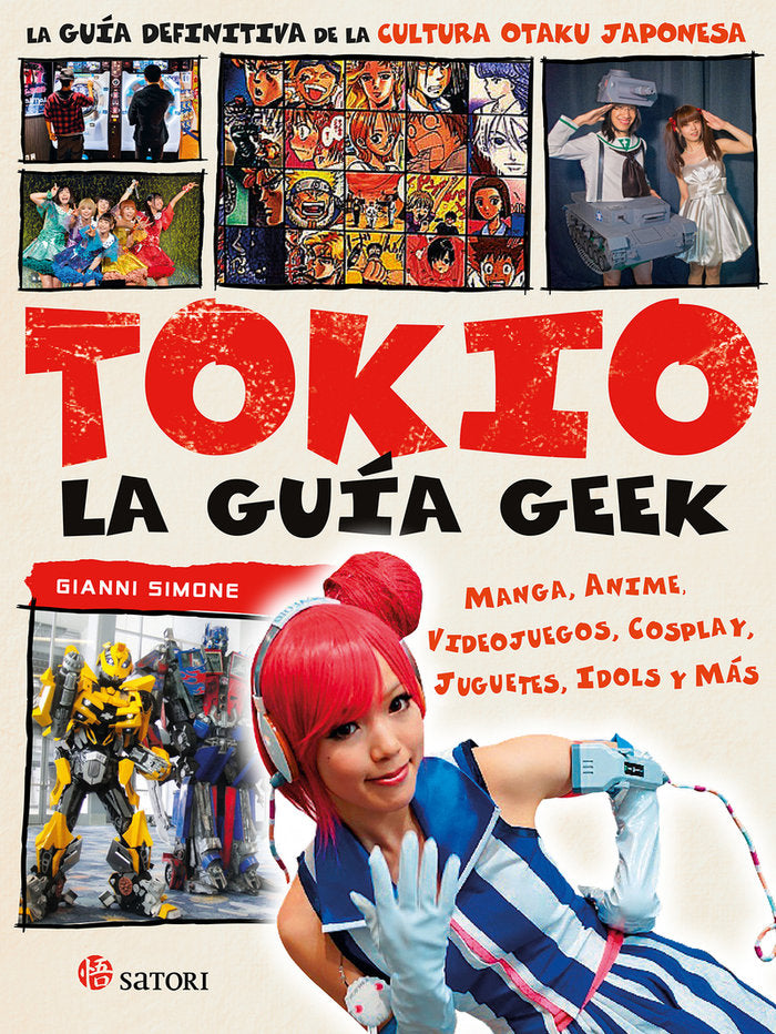 GUIA GEEK DE TOKIO,LA | Simone,gianni | 9788494746734 (Satori) Imagen principal del producto