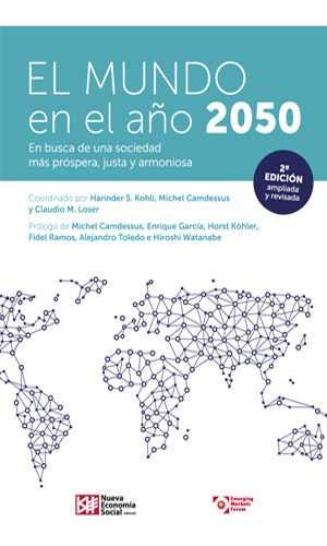 MUNDO EN EL AÑO 2050,EL | KOHLI HARINDER S,/CAMDESSUS,MICHEL | NUEVA ECONOMIA SOCIAL | 9788494747311 Imagen principal del producto