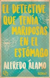 DETECTIVE QUE TENIA MARIPOSAS EN EL ESTOMAGO,EL | Alamo Marzo,alfredo | 9788494756542 (Orciny press) Imagen principal del producto