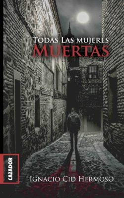 TODAS LAS MUJERES MUERTAS - 9788494777448 Imagen principal del producto