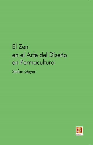 ZEN EN EL ARTE DEL DISEÑO EN PERMACULTURAEL - 9788494788369 Imagen principal del producto