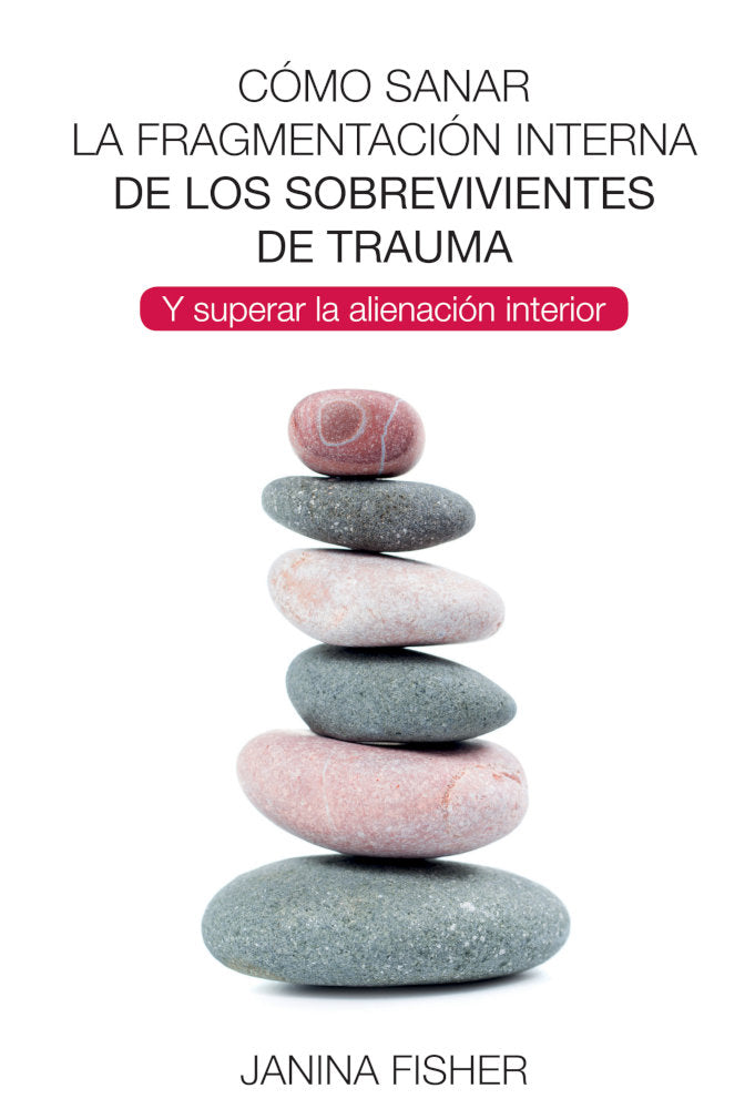 COMO SANAR LA FRAGMENTACION INTERNA SOBREVIVIENTES TRAUMA | FISHER,JANINA | PLEYADES EDITORIAL | 9788494801730 Imagen principal del producto