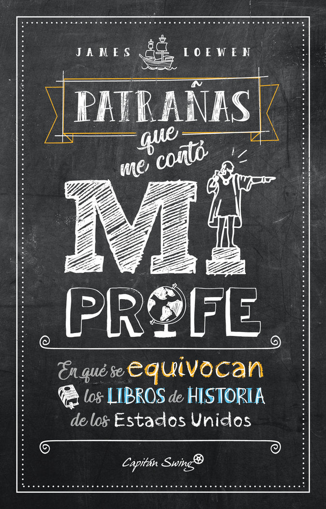 PATRAÑAS QUE ME CONTO MI PROFE | LOEWEN,JAMES | CAPITAN SWING | 9788494808616 Imagen principal del producto