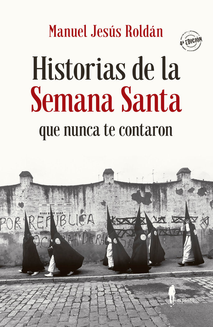HISTORIAS DE LA SEMANA SANTA QUE NUNCA TE CONTARON - 9788494811265