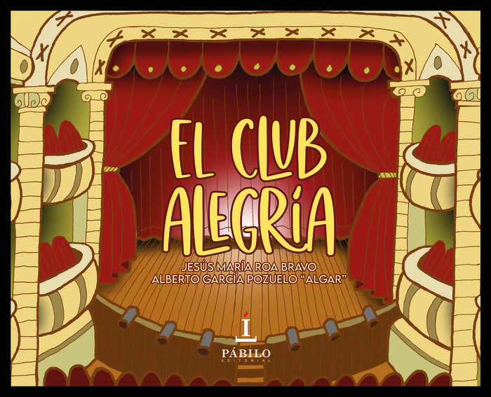 EL CLUB ALEGRIA | GARCIA POZUELO ALGAR,ALBERTO/ROA BRAVO,J | PABILO,EDITORIAL | 9788494825378 Imagen principal del producto