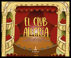 EL CLUB ALEGRIA | GARCIA POZUELO ALGAR,ALBERTO/ROA BRAVO,J | PABILO,EDITORIAL | 9788494825378